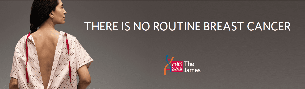 Banner with a back view of a woman in a hospital gown; text reads 'There is no routine breast cancer' and The James logo (Ohio State). | Jerad Schutt | Nashville Marketing Consultant | Fractional CMO | Jerad Schutt | Nashville Marketing Consultant | Fractional CMO