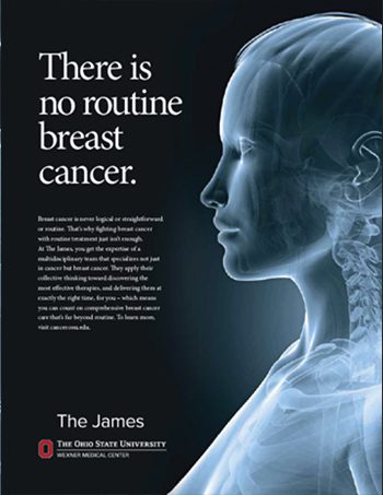 Poster showing a side-profile X-ray of a woman's upper torso with the headline 'There is no routine breast cancer,' and The James/OSU logo at the bottom. | Jerad Schutt | Nashville Marketing Consultant | Fractional CMO | Jerad Schutt | Nashville Marketing Consultant | Fractional CMO